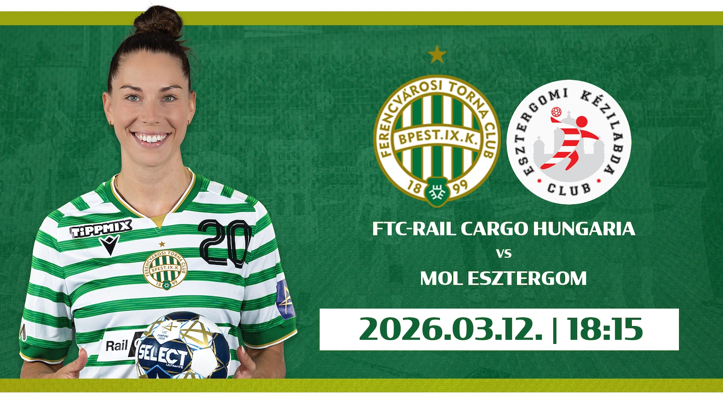 FTC-Rail Cargo Hungaria - MOL Esztergom női kézilabda mérkőzés
