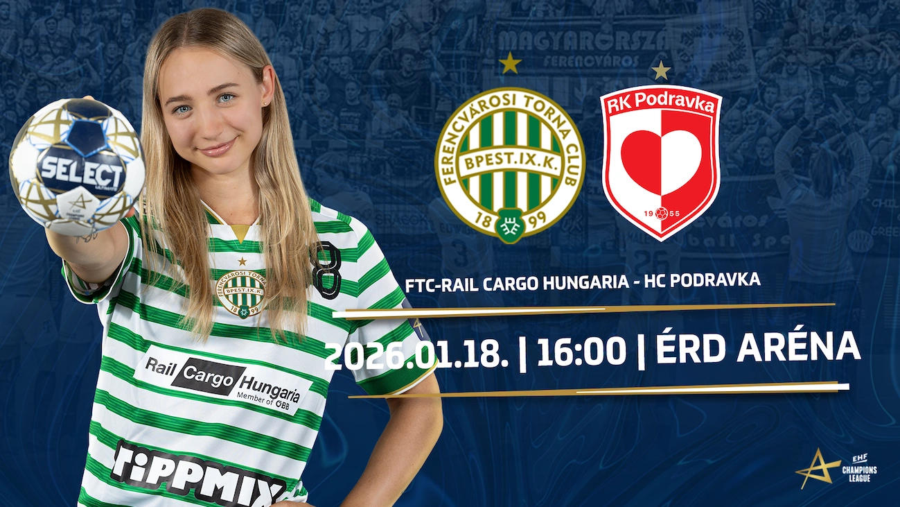 FTC- Rail Cargo Hungaria - HC Podravka női kézilabda Bajnokok Ligája mérkőzés