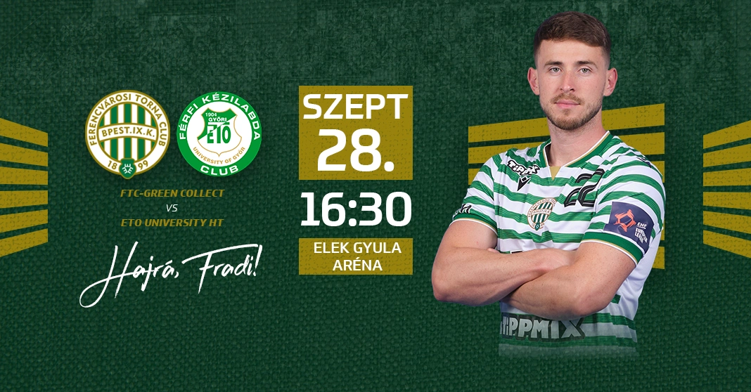 FTC-Green Collect - ETO University HT férfi kézilabda mérkőzés