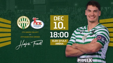 FTC-Green Collect - OTP Bank-Pick Szeged férfi kézilabda mérkőzés