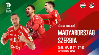Magyarország - Szerbia férfi kézilabda világbajnoki selejtező