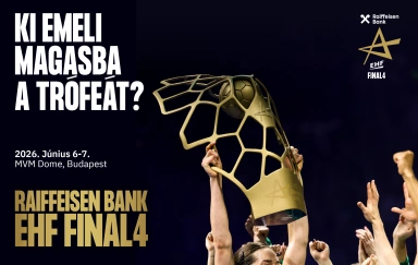 Raiffeisen Bank EHF FINAL4 2026 - női kézilabda Bajnokok Ligája négyes döntő