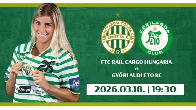 FTC-Rail Cargo Hungaria - Győri Audi ETO KC női kézilabda mérkőzés